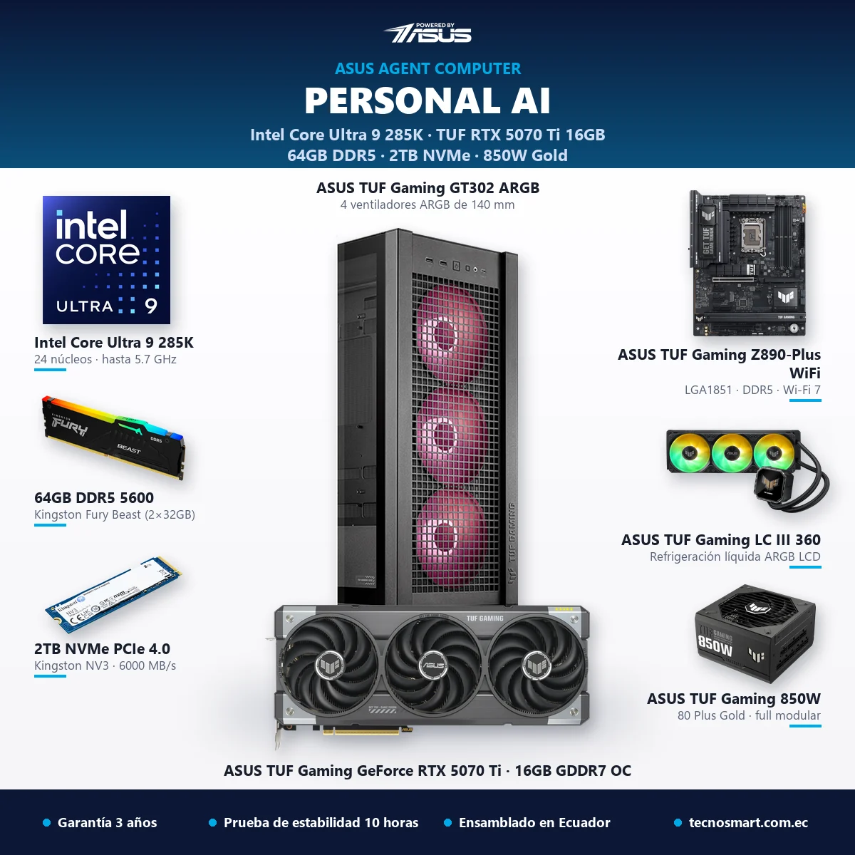 ASUS Agent Computer Personal AI con Intel Core Ultra 9 285K, ASUS TUF Gaming GeForce RTX 5070 Ti 16GB GDDR7, 64GB DDR5 y SSD 2TB – Tecnosmart ASUS Agent Computer Personal AI con Intel Core Ultra 9 285K, ASUS TUF Gaming GeForce RTX 5070 Ti 16GB GDDR7, 64GB DDR5 y SSD 2TB – Tecnosmart